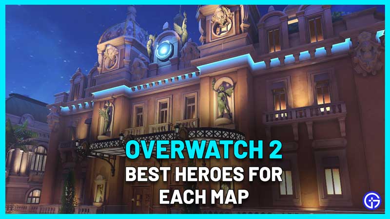 Best Heroes for Every Map In Overwatch 2