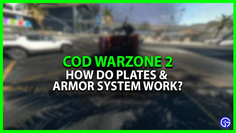 How Do Plates & Armor System Work In Warzone 2