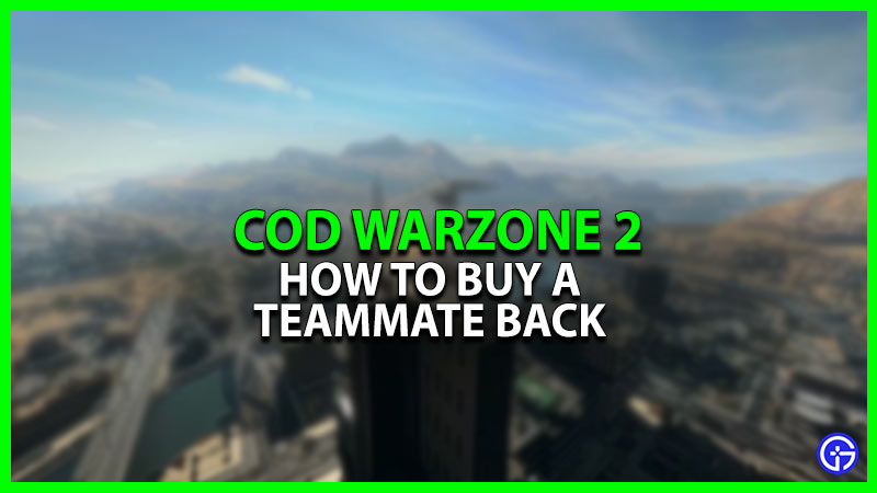 How To Buy Teammate Back In COD Warzone 2