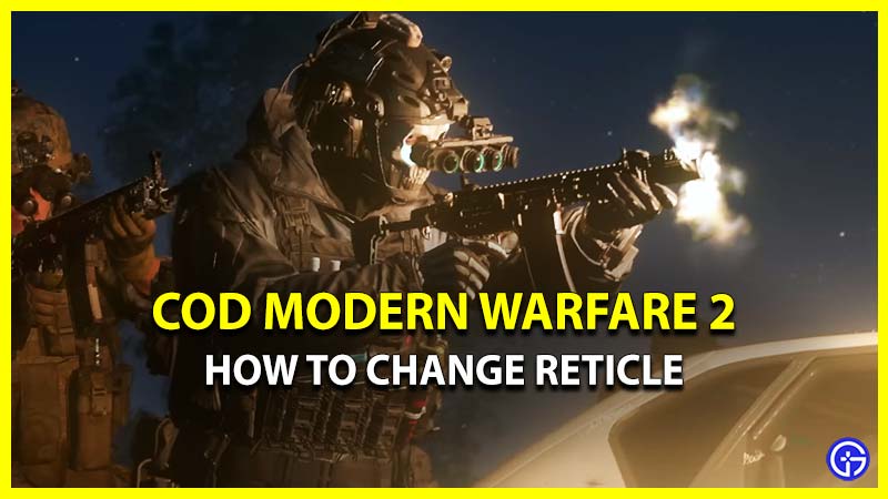 How To Change Reticle In COD MW2