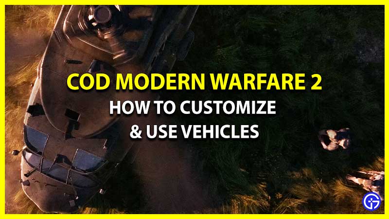 How To Customize & Use Vehicles In cod MW2