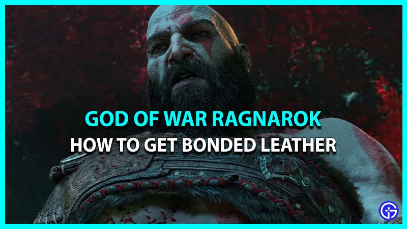 How To Farm Bonded Leather In God Of War Ragnarok