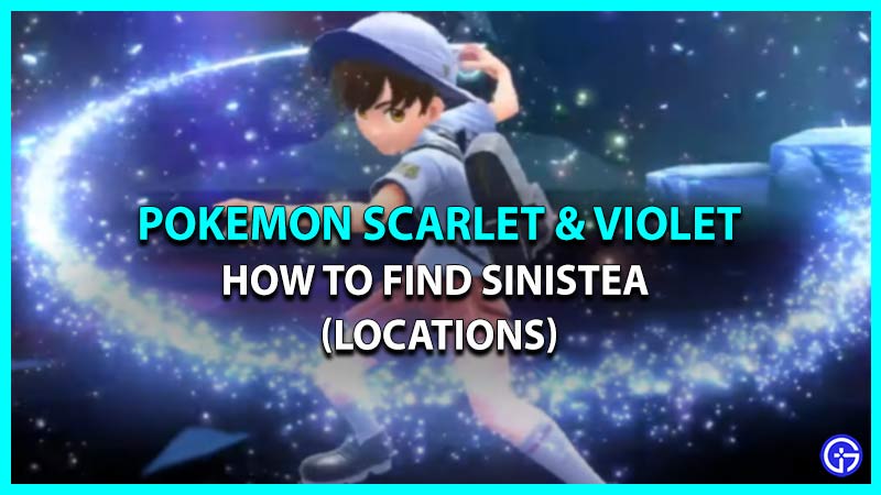 How To Find Sinistea In Pokemon Scarlet & Violet (Sinistea Chips)