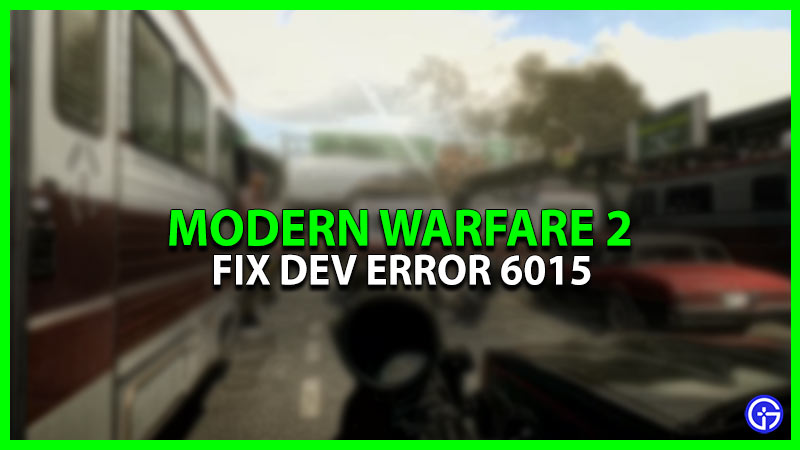 How To Fix Dev Error 6015 In Modern Warfare 2