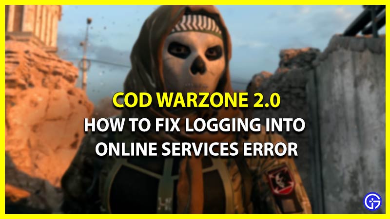 How To Fix Logging Into Online Services Error In Warzone 2