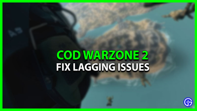 How To Fix Warzone 2 Lagging Issue