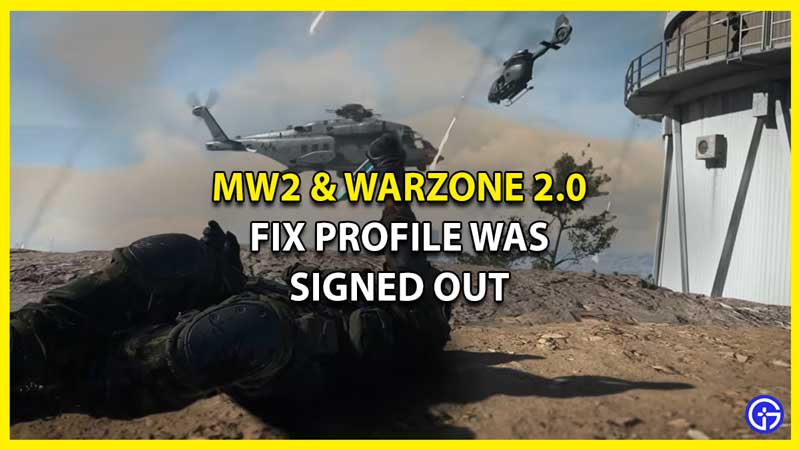 How To Fix Your Profile Was Signed Out In MW2 & Warzone 2.0