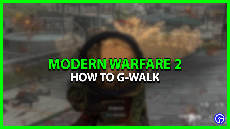 How To G-Walk In Modern Warfare 2