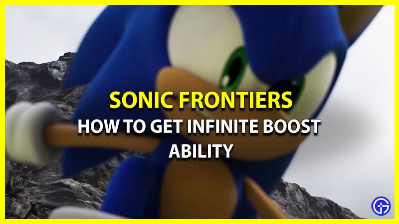 How To Get Infinite Boost Ability In Sonic Frontiers