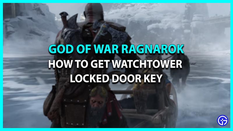 How to get Watchtower Locked Door Key in God of War (GOW) Ragnarok