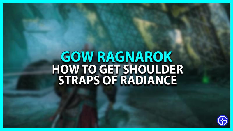How To Get Shoulder Straps Of Radiance In God Of War Ragnarok