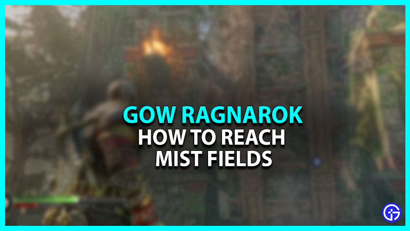 How To Get To Mist Fields In God Of War Ragnarok