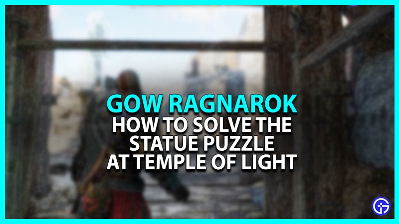 How To Solve The Statue Puzzle At Temple Of Light In God Of War Ragnarok