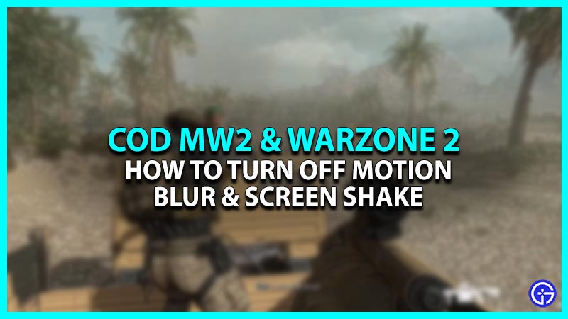 cod-mw2-warzone-2-turn-off-motion-blur-screen-shake