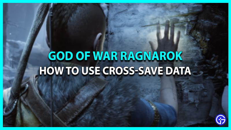 How To Cross-Save Data In God Of War Ragnarok PlayStation 4 to PS5