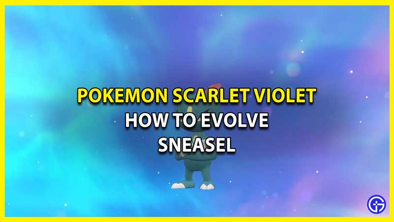 How to Evolve Sneasel to Weavile in Pokemon Scarlet Violet