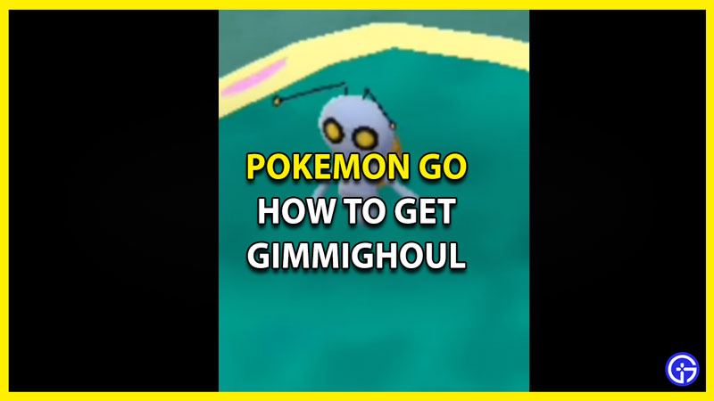 How to Get Gimmighoul in Pokemon Go