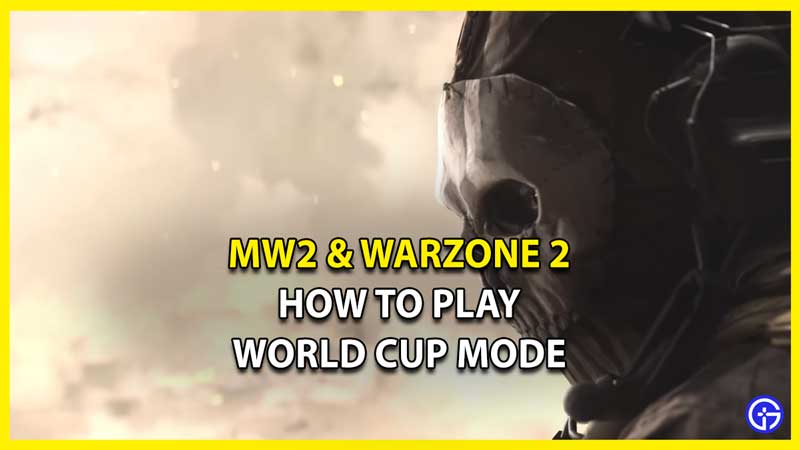 How to Play World Cup Mode in MW2 & Warzone 2