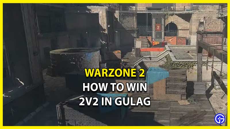 How to Win 2v2 in Gulag in COD Warzone 2