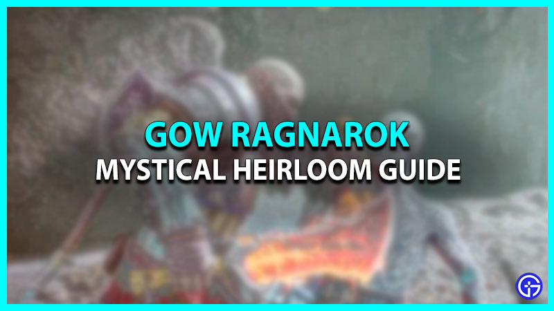 Mystical Heirloom Guide In God Of War Ragnarok