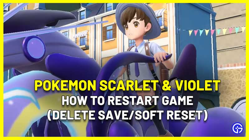 Pokemon Scarlet And Violet How To Start A New Game