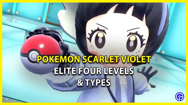 Pokemon Scarlet Violet Elite Four Levels and Types