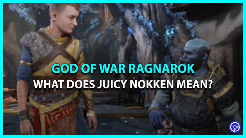 Juicy Nokken Meaning & why Brok is Banned in God of War (GoW) Ragnarok