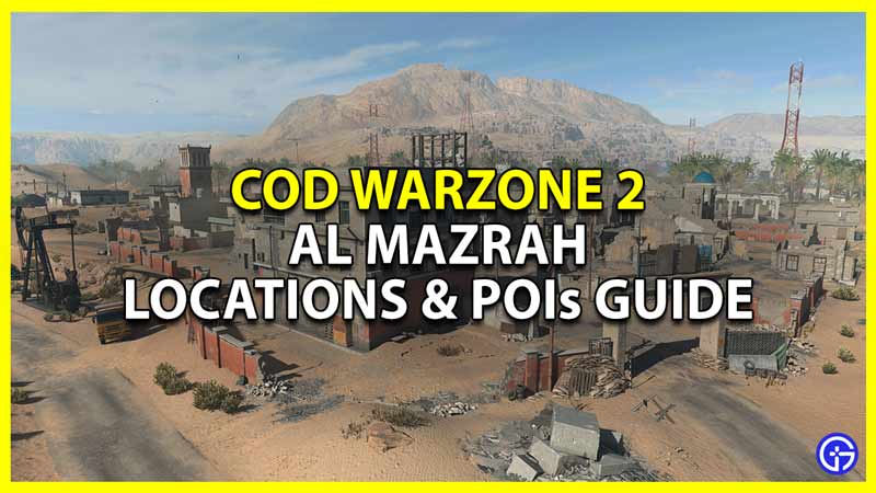best drop locations and pois for al mazrah in cod warzone 2