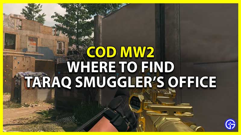 where to find taraq smugglers office in cod mw2