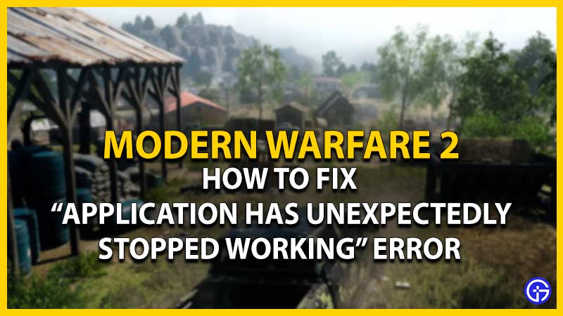 cod modern warfare 2 mw2 application unexpectedly stopped working fix