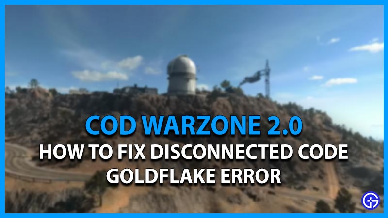 fix warzone 2 disconnected code goldflake error