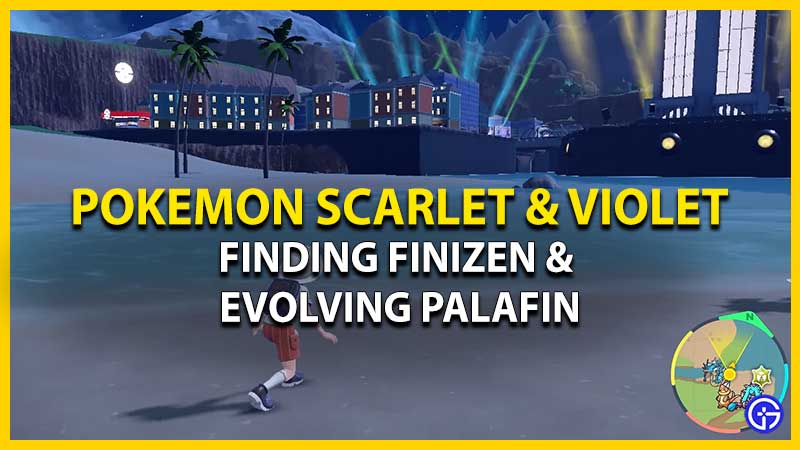 Get Finizen and Evolve Palafin in Pokemon SV