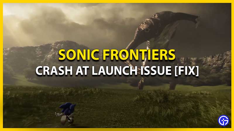 Tips to Fix Crash at Launch Issue on PC for Sonic Frontiers