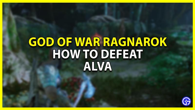 how to beat alva in god of war ragnarok