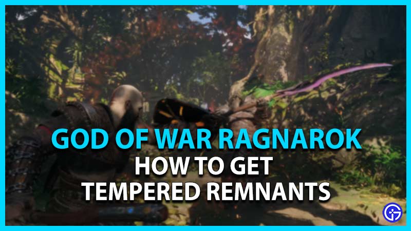 how to get tempered remnants god of war ragnarok