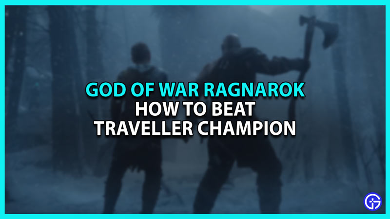How to Beat Traveller Champion in God of War Ragnarok