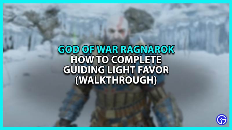 How to complete the Guiding Light Favor in God of War Ragnarok