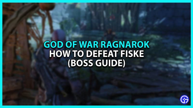 How to Defeat Fiske in God of War Ragnarok