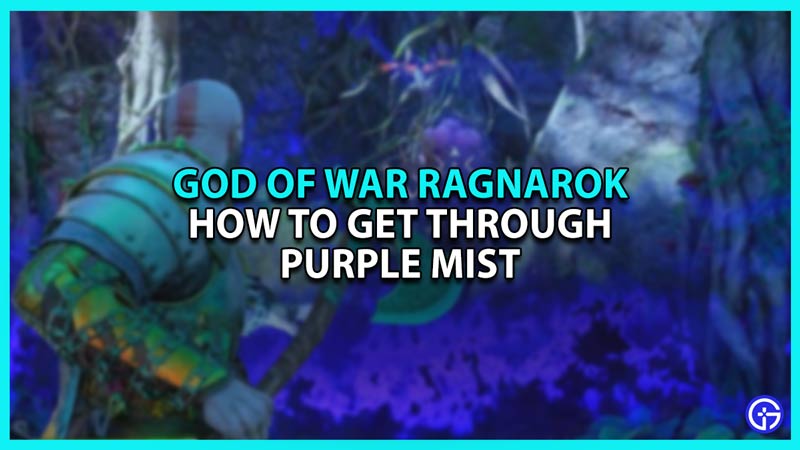 How to get through the Purple Mist in God of War Ragnarok