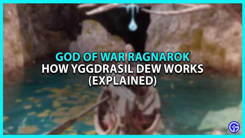 How Yggdrasil Dew Works in God of War Ragnarok