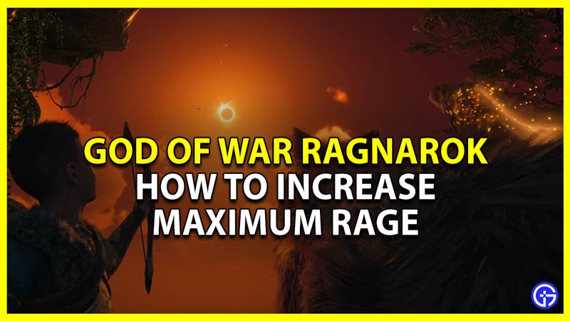 how to increase maximum rage in god of war ragnarok