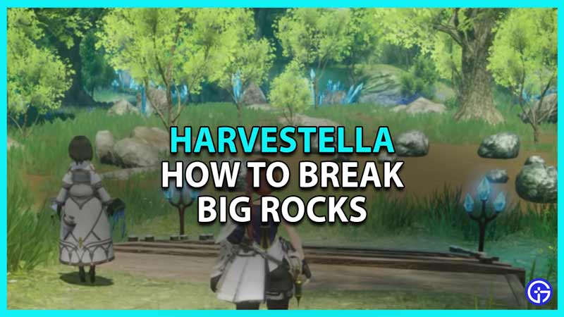 How to Break Big Rocks in Harvestella