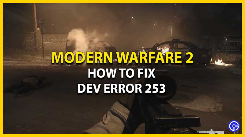 Best Ways to Fix Dev Error 253 on MW2