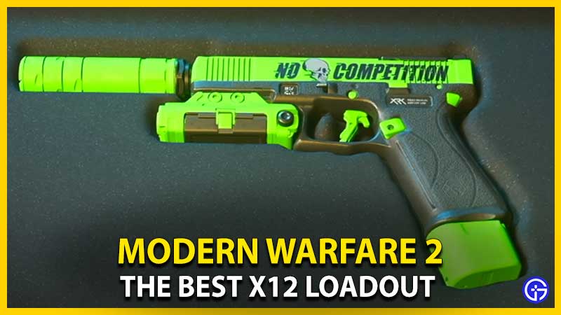 The Most Overpowered Loadout for X12 in Modern Warfare 2