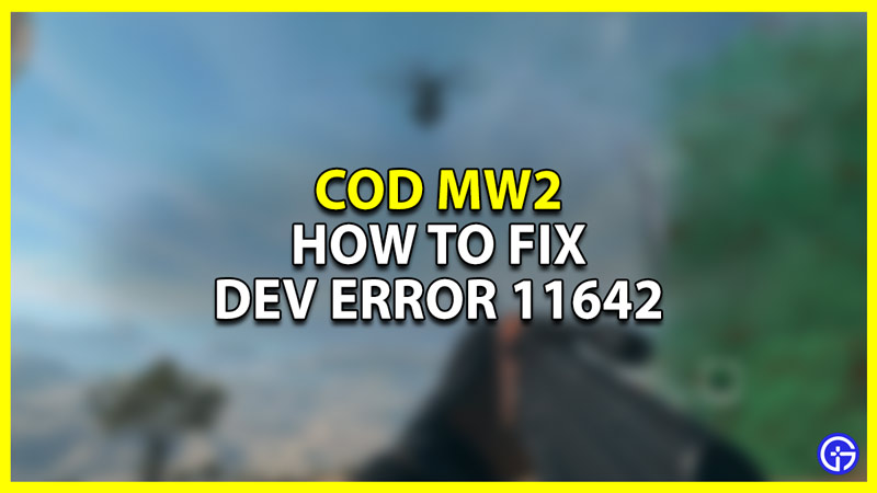 cod mw2 dev error 11642 and 292 fix