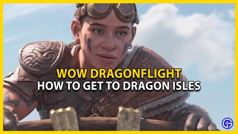 get to dragon isles wow dragonflight