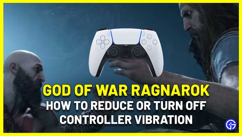 How to Disable Controller Vibration in God Of War Ragnarok