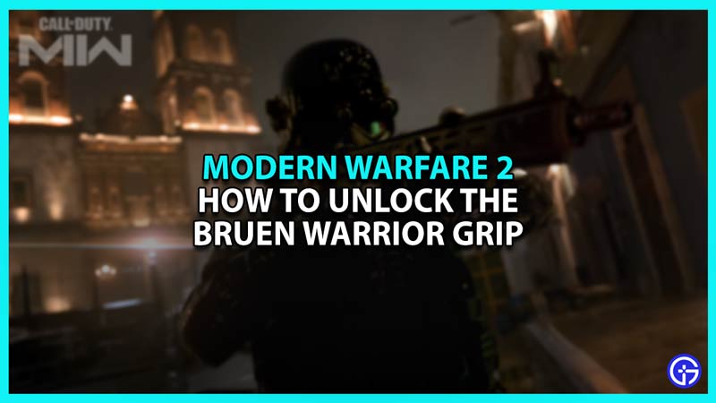 Modern Warfare 2 How to unlock the Bruen Warrior Grip