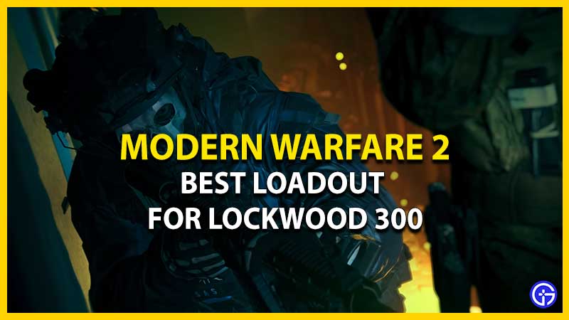 Best Loadout for Lockwood 300 in MW2