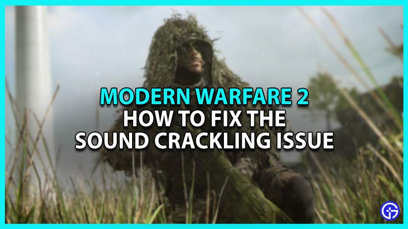 How to fix the sound crackling issue in Modern Warfare 2